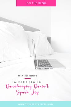 What To Do When Bookkeeping Doesn't Spark Joy What To Do When Bookkeeping Doesn't Spark Joy