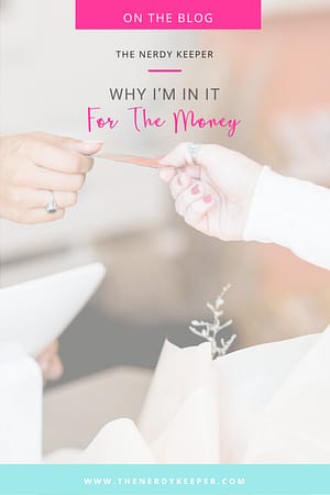 Why I'm in it for the money Why I'm in it for the money