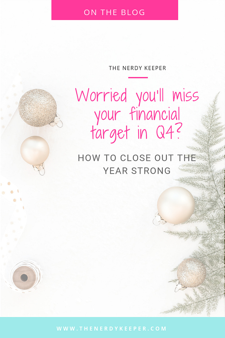 Worried you’ll miss your financial target in Q4? How to close out the year strong