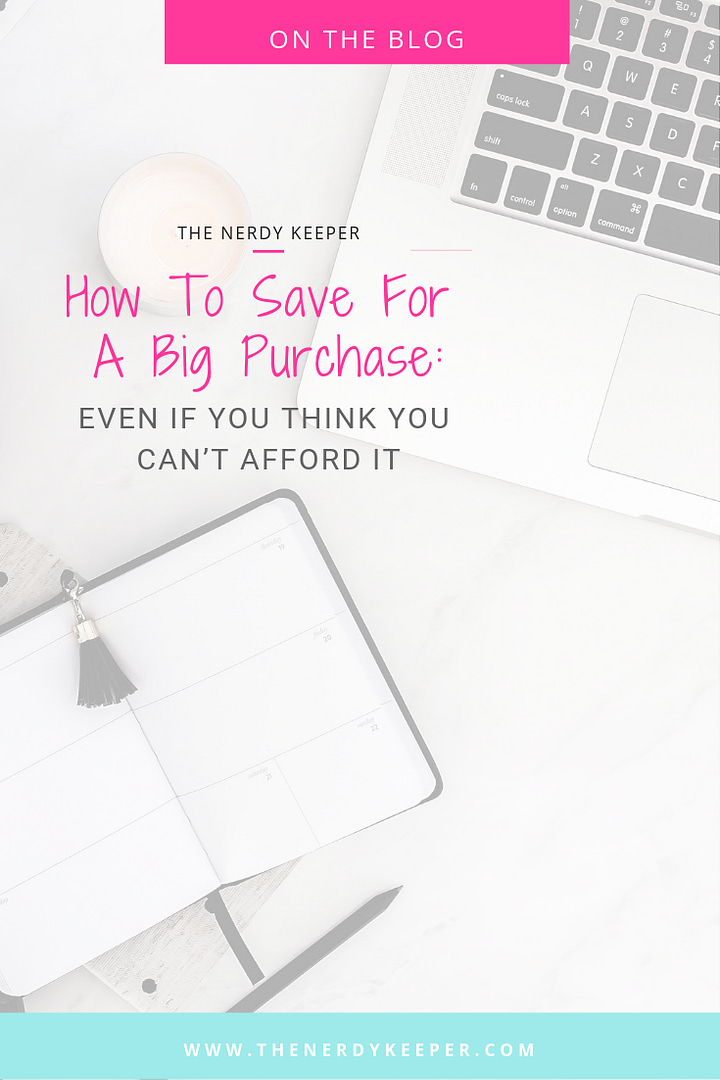 How To Save For A Big Purchase: Even If You Think You Can’t Afford It