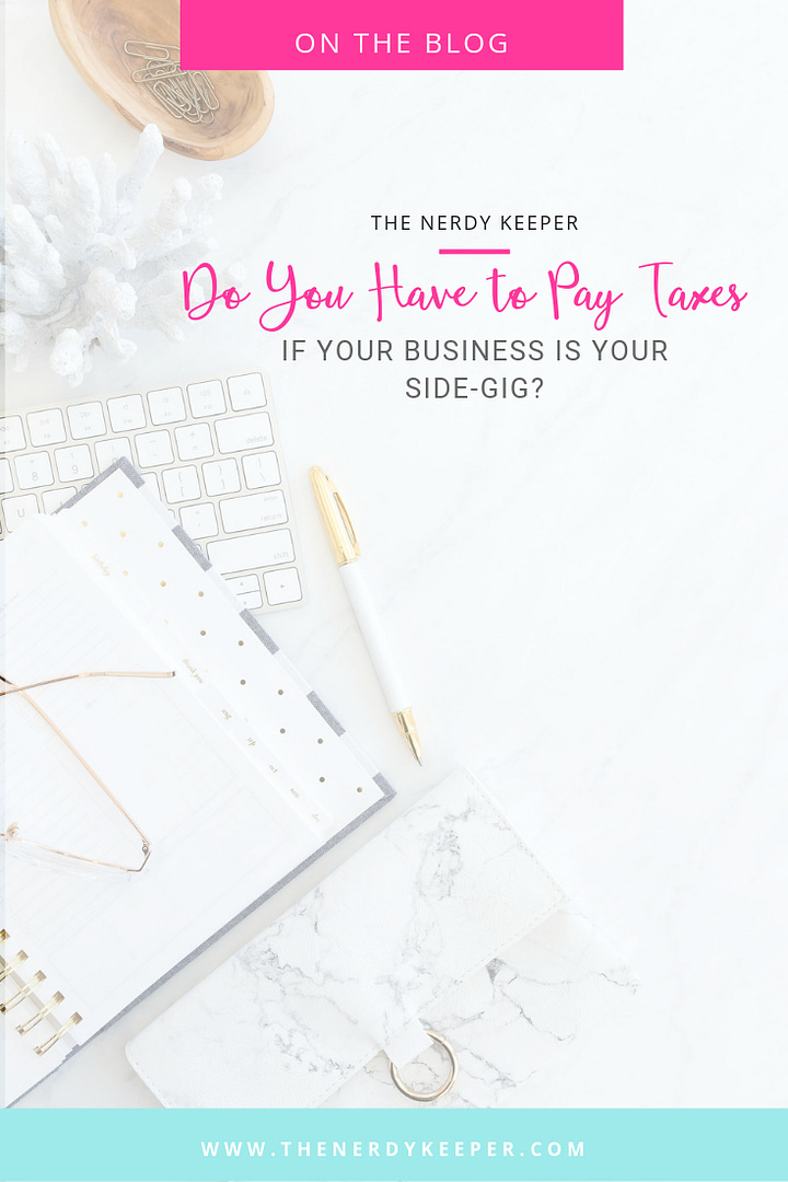 Do You Have to Pay Taxes if Your Business is Your Side-Gig?