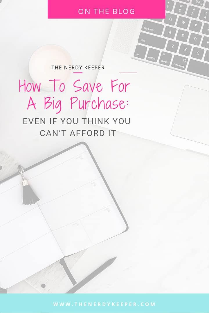 How To Save For A Big Purchase: Even If You Think You Can’t Afford It How To Save For A Big Purchase: Even If You Think You Can’t Afford It